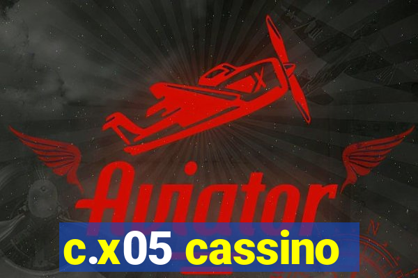 c.x05 cassino